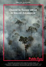 Quand la Suisse attise le feu en Amazonie