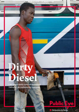 Couverture du rapport: Dirty Diesel: Les négociants suisses inondent l’Afrique de carburants toxiques